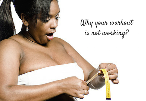 5 Reasons Your Workout Is Not Working
